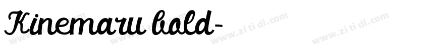 Kinemaru bold字体转换 Kinemaru bold字体转换